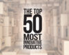 Innovation & Tech Today Names the Top 50 Most Innovative Products of 2021