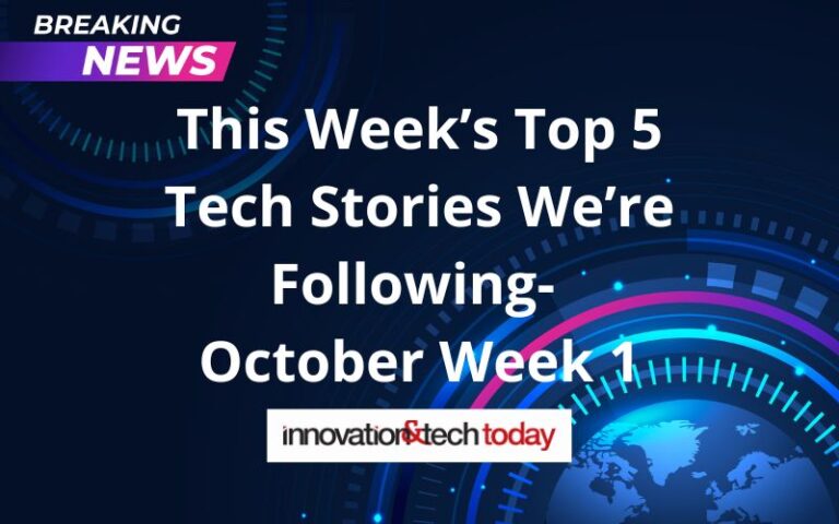 This Week’s Top 5 Tech Stories We’re Following- October Week 1